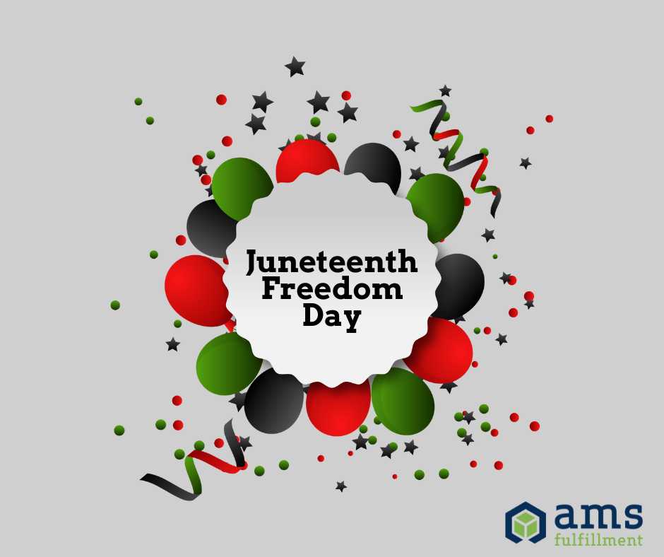 Juneteenth - AMS Fulfillment