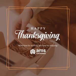Thanksgiving - AMS Fulfillment